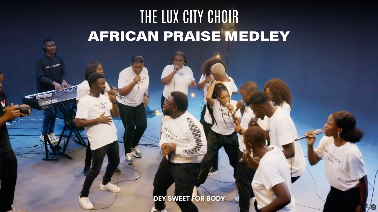 African Praise Medley by The Lux City Choir