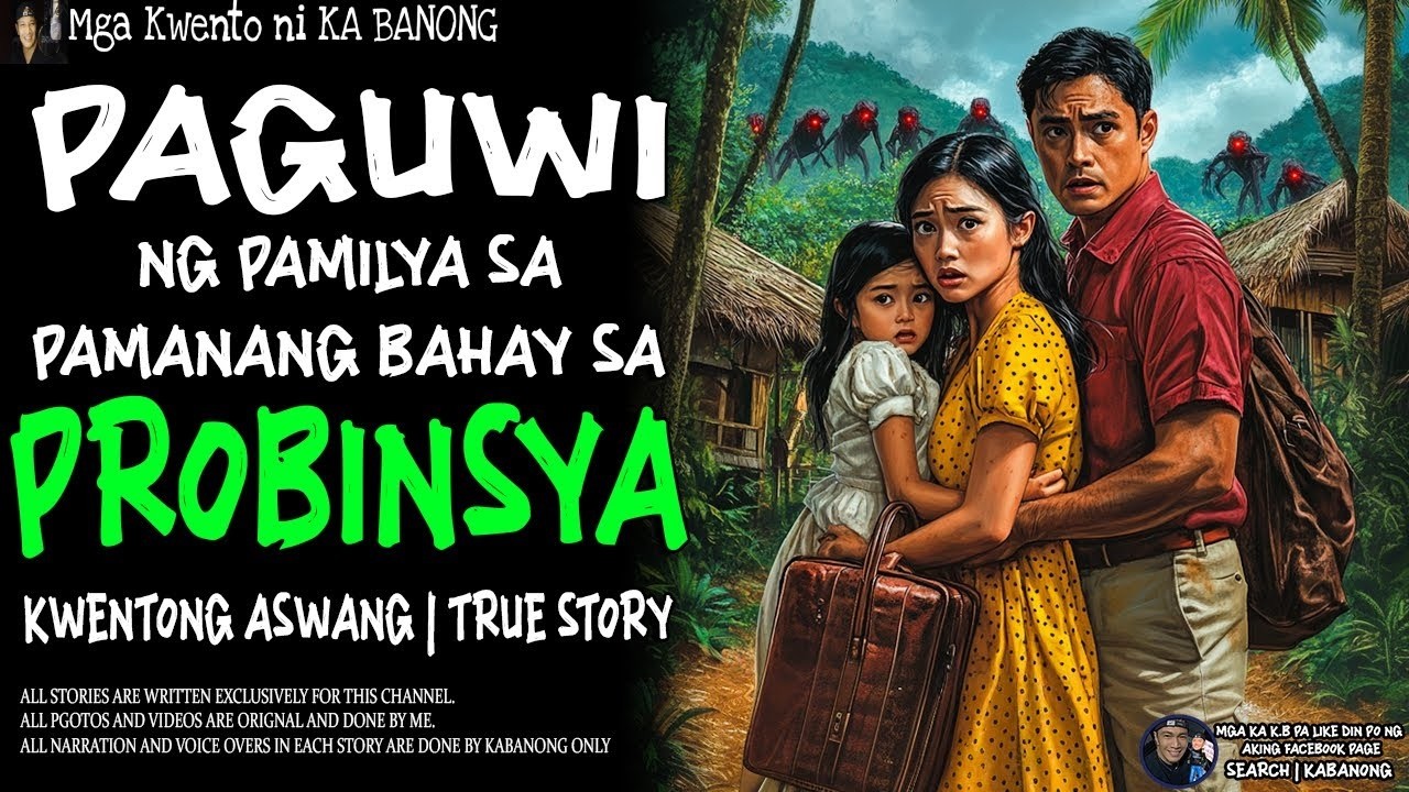 PAGUWI NG PAMILYA SA PAMANANG BAHAY SA PROBINSYA   Kwentong Aswang   True Story