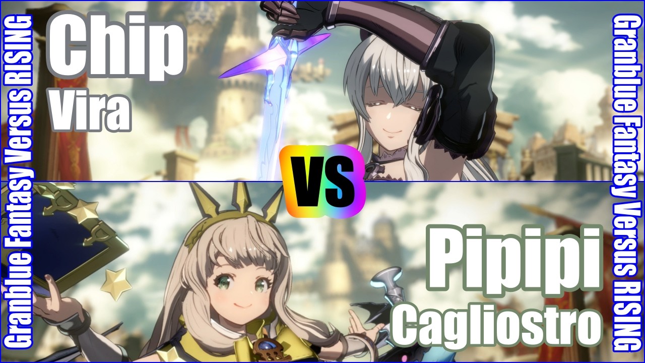 [GBVSR] (4K) Granblue Fantasy Versus Rising Rank match  Chip (Vira) vs Pipipi (Cagliostro)