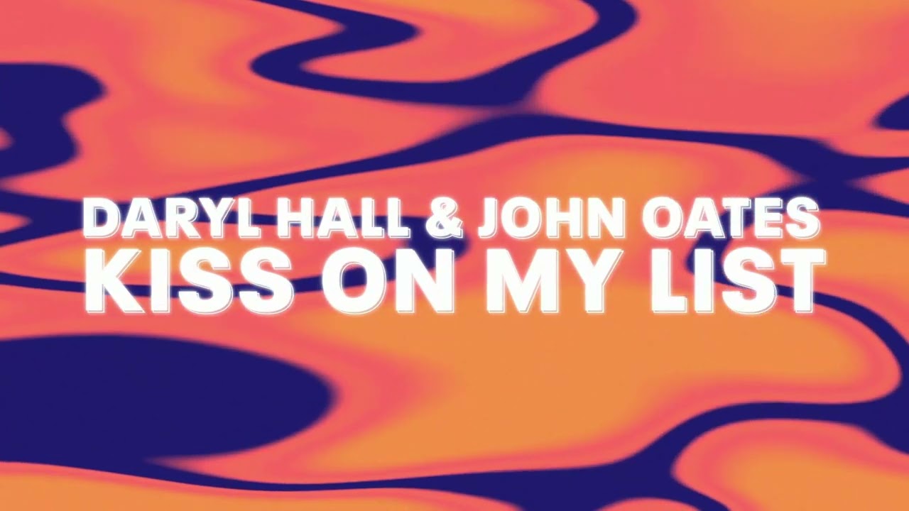 Daryl Hall & John Oates - Kiss On My List (Official Audio)