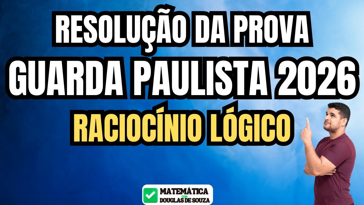 ✅ GUARDA PAULISTA 2026: РЕШЕНИЕ ТЕСТА НА ЛОГИЧЕСКОЕ РАССУЖДЕНИЕ