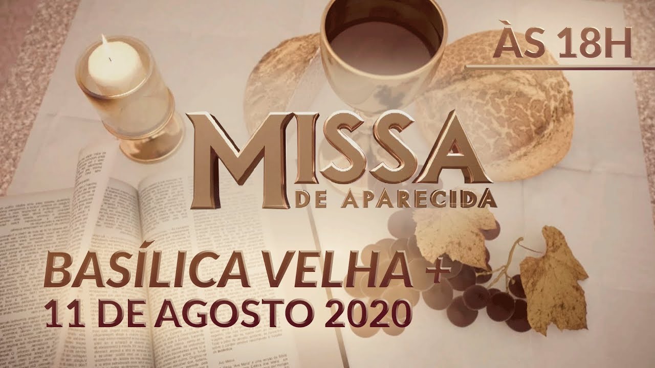 Missa | Basílica Velha de Aparecida 18h 11/08/2020