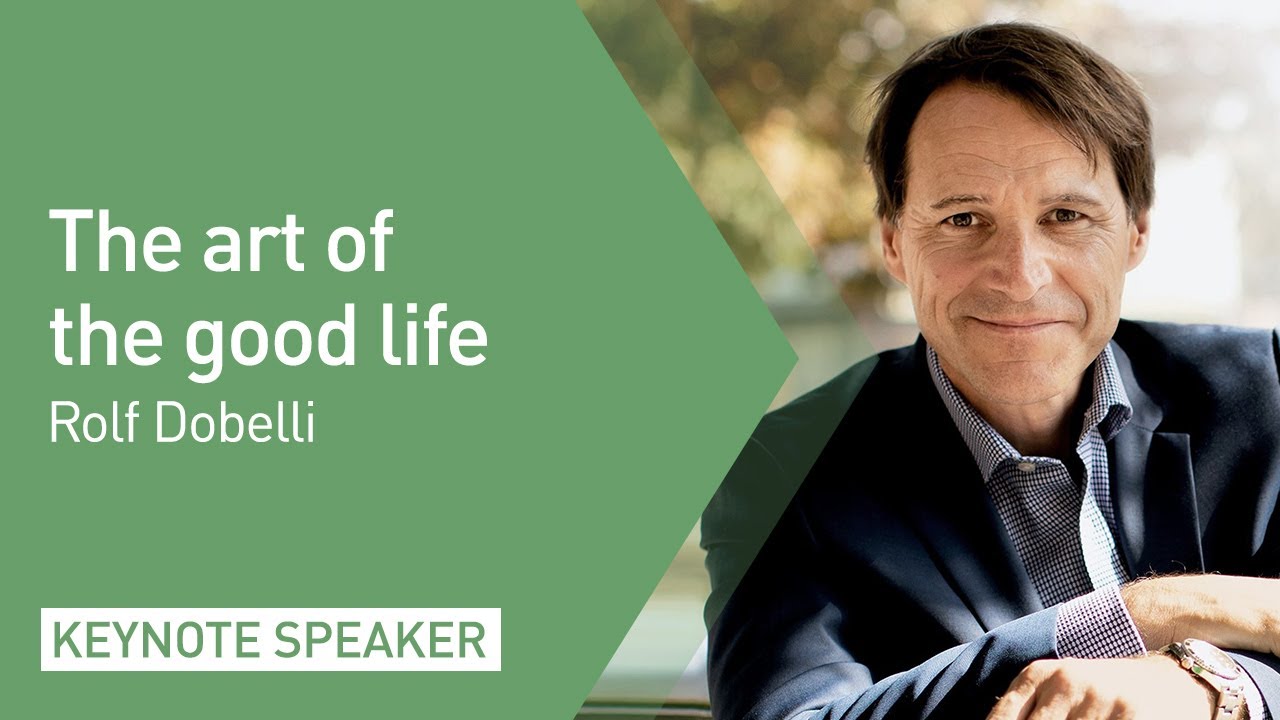 Rolf Dobelli, The Art of the Good Life