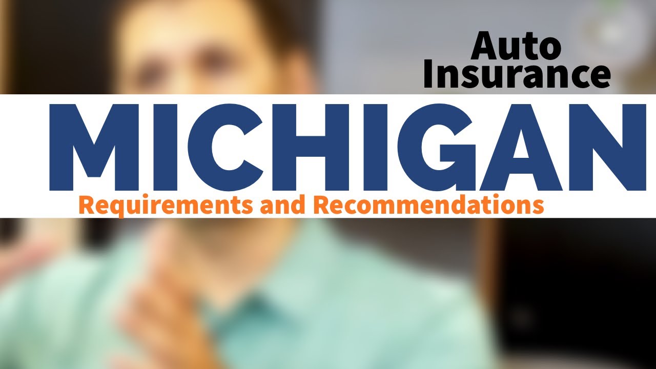 Michigan Car Insurance Laws and Requirements 101 - What you need to know