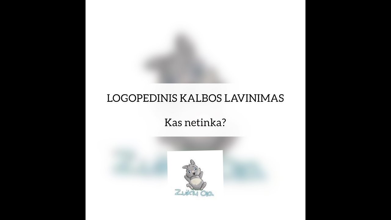 Logopedinis kalbos lavinimas: Kas netinka?