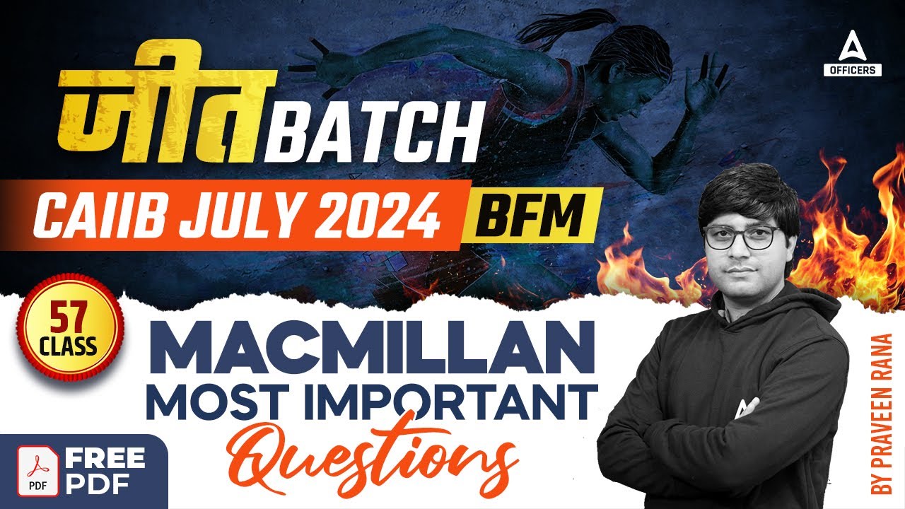 CAIIB July 2024 | BFM | Macmillan Most Important Questions | Class 57