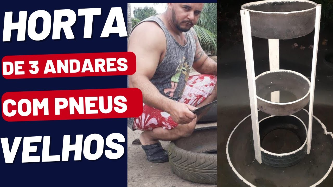 Como Fazer HORTA Com PNEUS USADOS de 3 ANDARES - Horta Feita Com Pneus Velhos