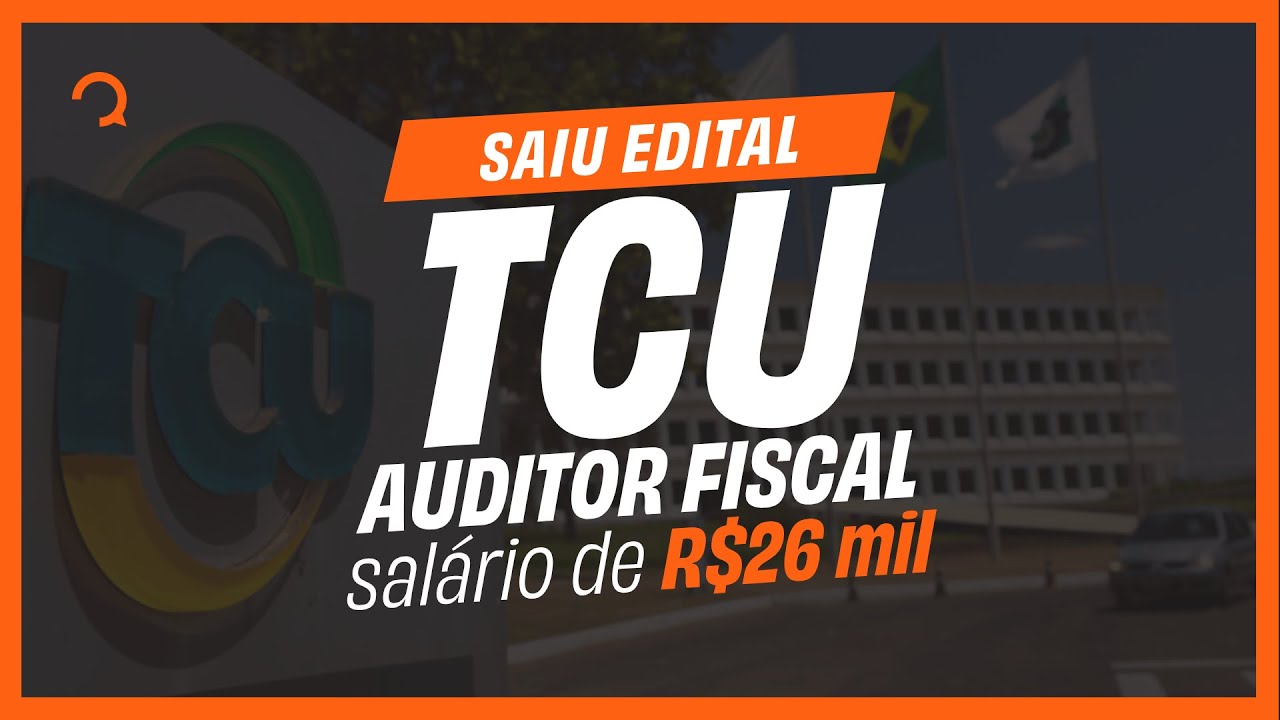 Concurso TCU 2025: Saiu edital para Auditor Fiscal. Salário de R$26 mil | Análise de Edital
