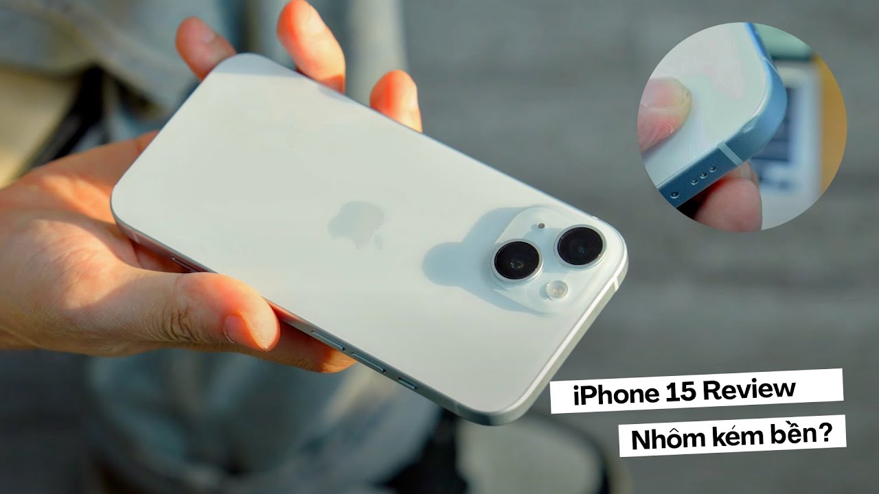 Ưu / nhược của iPhone 15: Nhôm vẫn là nhôm. Nhưng đã đến lúc bạn mua iPhone mới!