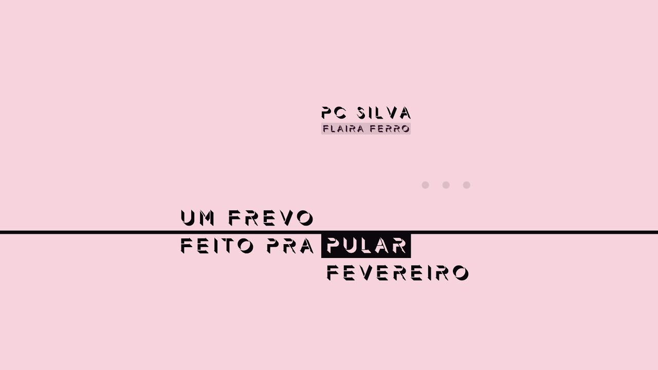 UM FREVO FEITO PRA PULAR FEVEREIRO - PC Silva (Part. Flaira Ferro) | Clipe Oficial
