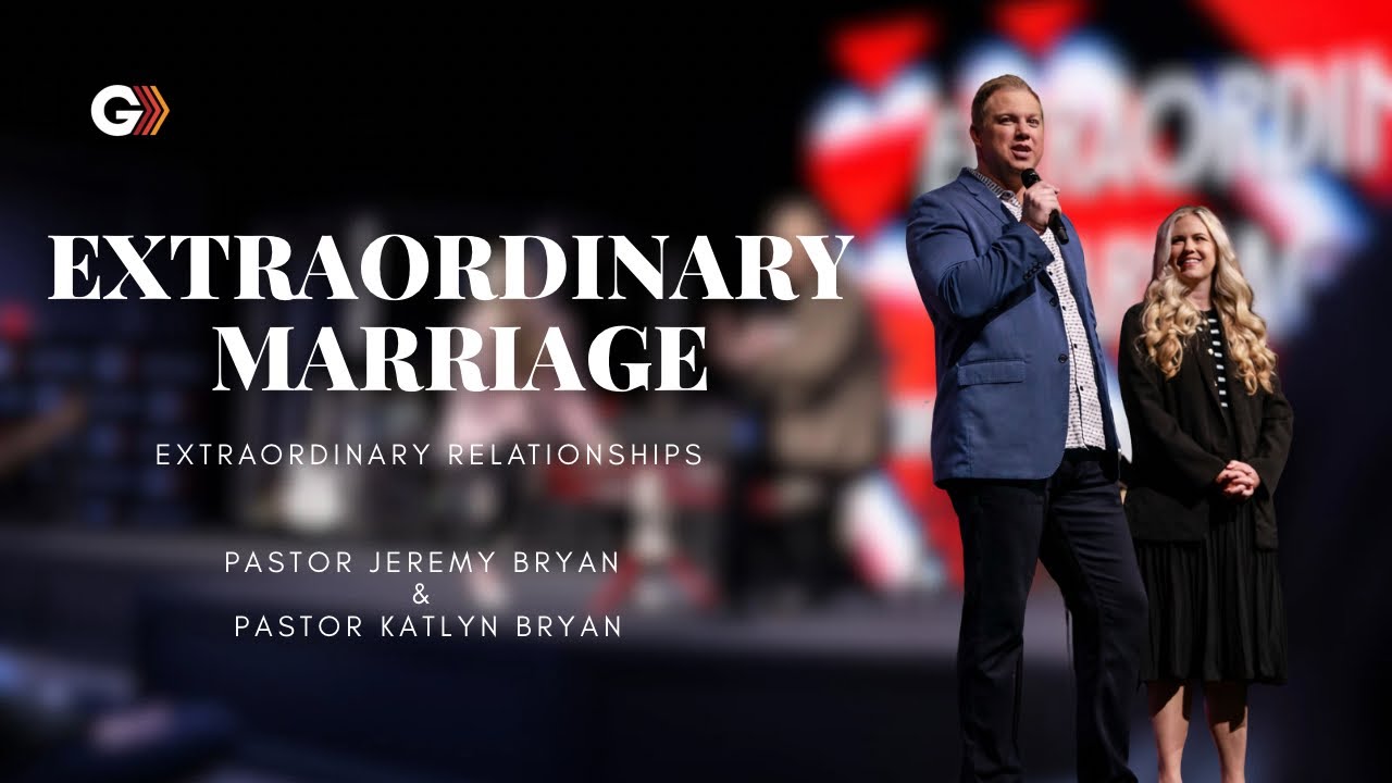 EXTRAORDINARY MARRIAGE | Pastors Jeremy & Katlyn Bryan | Greater Life Church | February 15, 2026