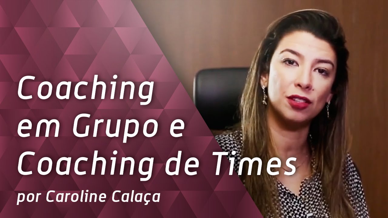 Coaching em Grupo e Coaching de Times