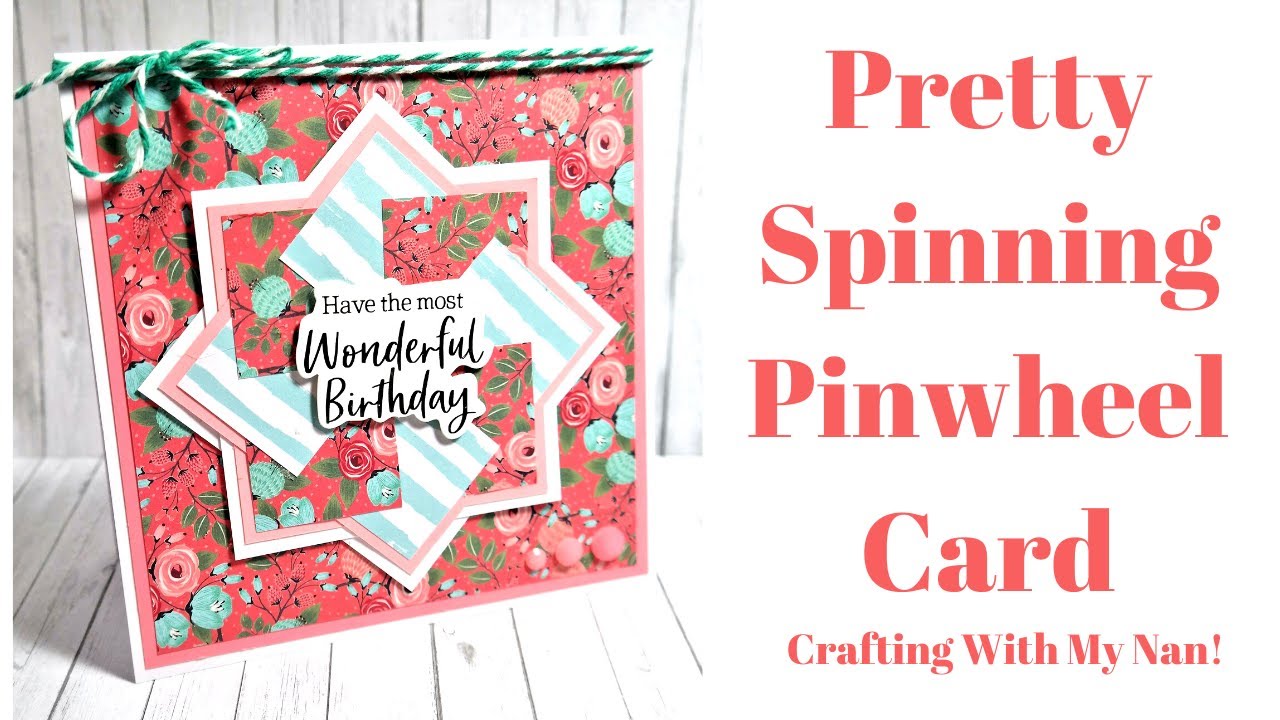 Spinning Pinwheel Card | Crafting With My Nan!
