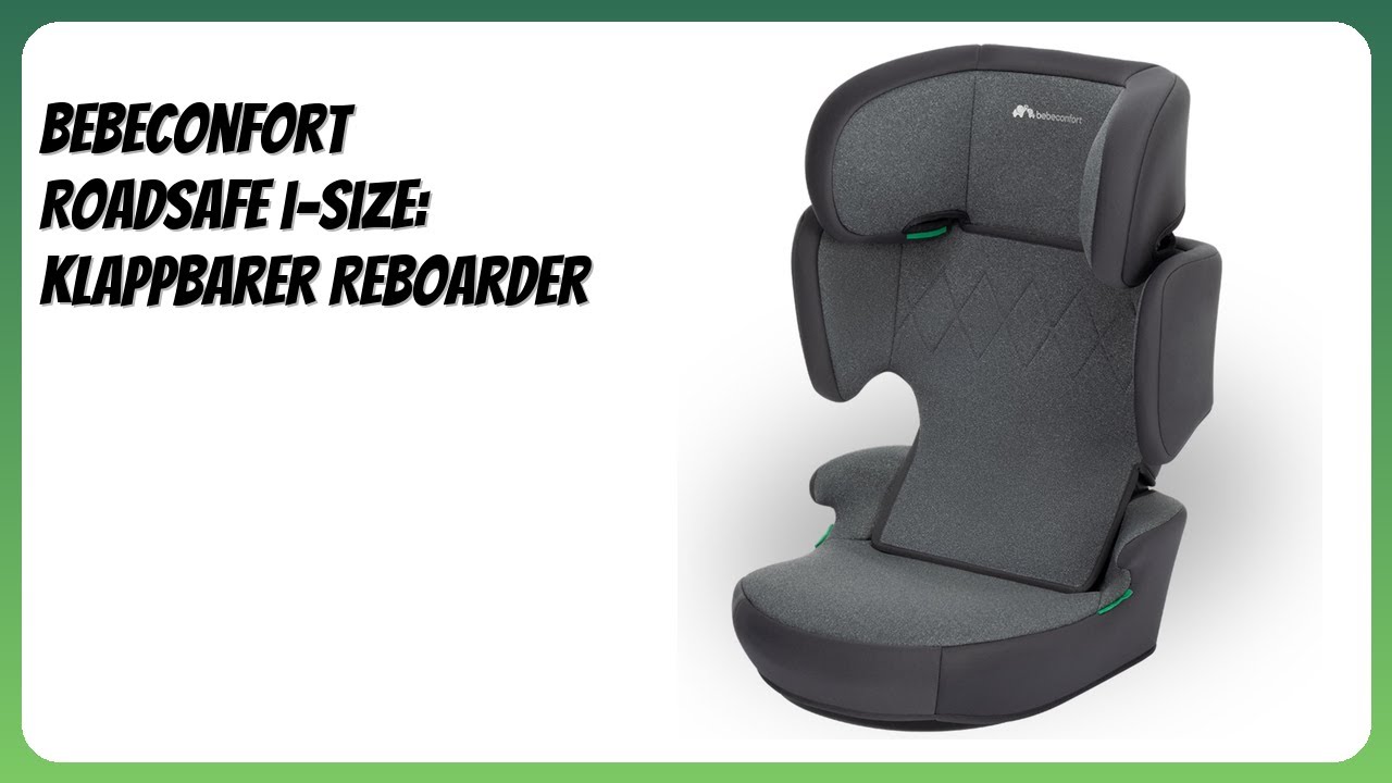 BEWERTUNG (2025): Bebeconfort RoadSafe i-Size: Klappbarer Reboarder. WESENTLICHE Einzelheiten