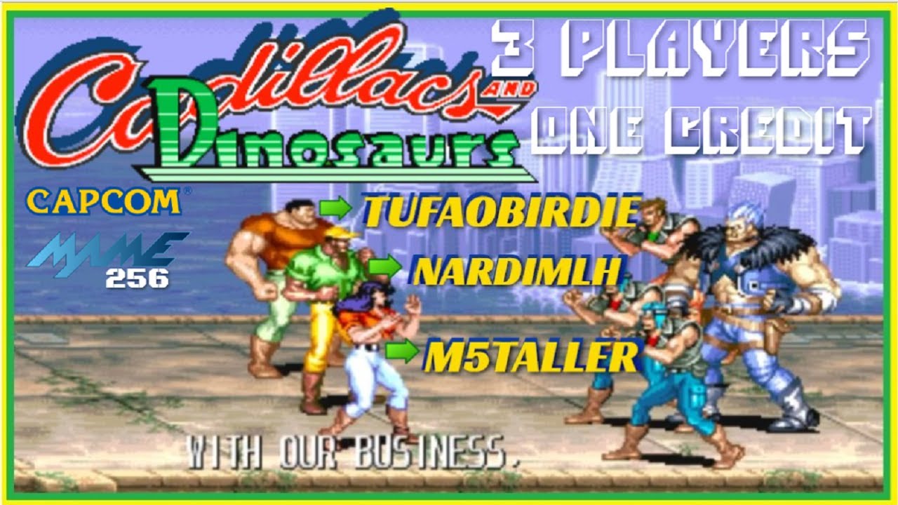 Cadillacs and Dinosaurs - 3 ИГРОКА ОДИН КРЕДИТ - Mame More 256