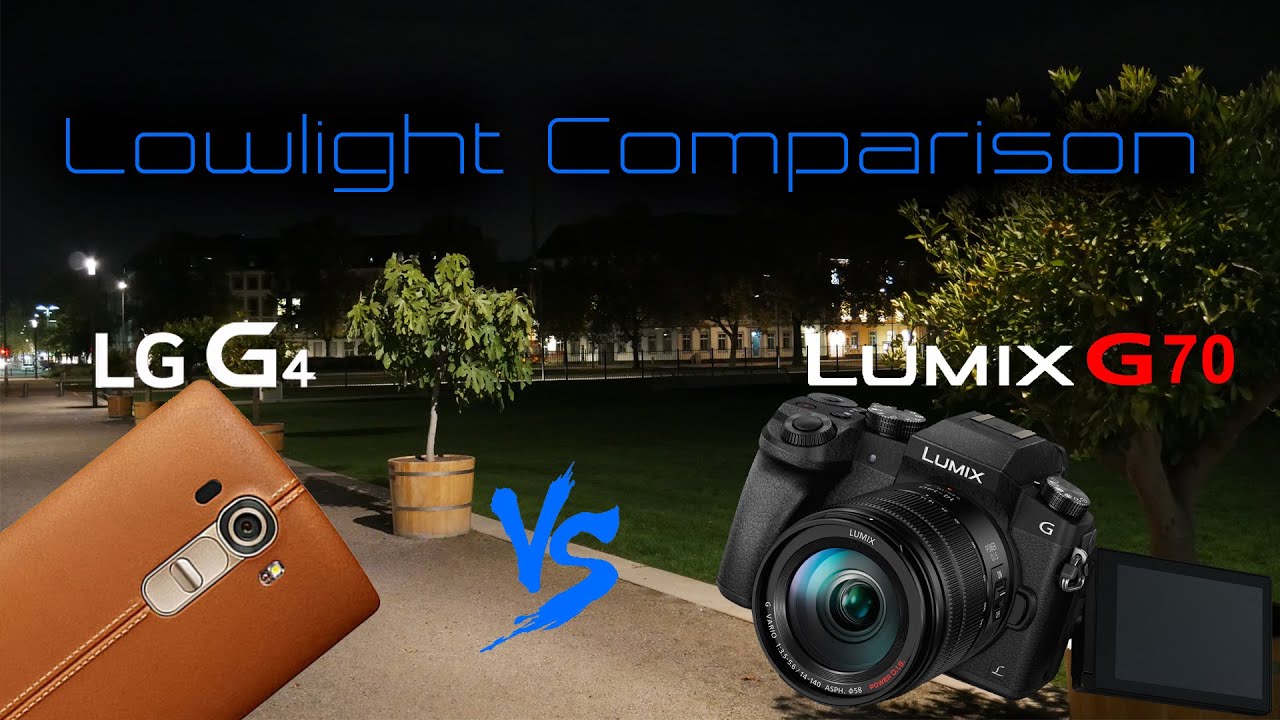 Lumix G70 vs LG G4 Lowlight Camera Comparison 4K | UHD [superHDview]