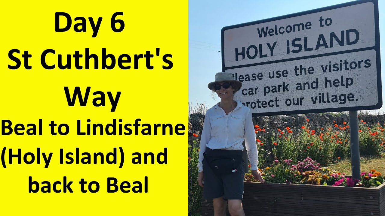St Cuthbert's Way - Day 6 - Beal to Lindisfarne (Holy Island) and back to Beal - 15.8 Miles 25 km