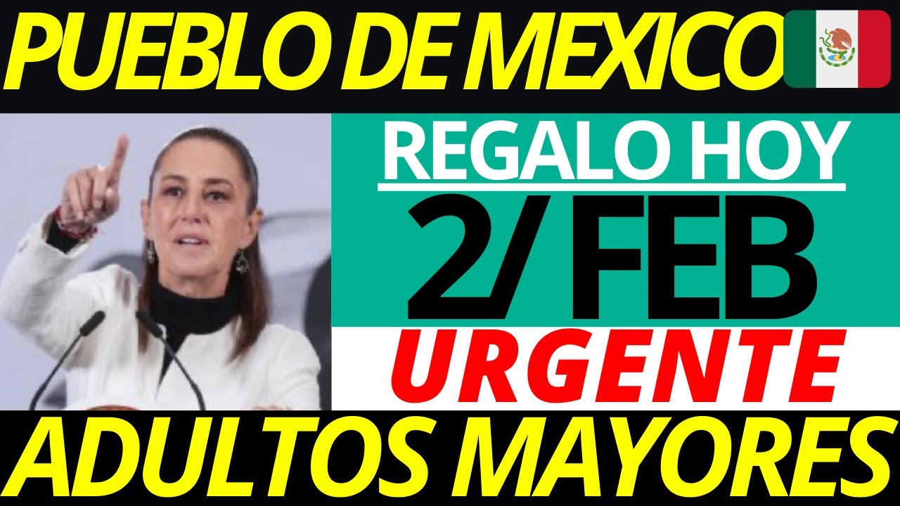 🚨 ÚLTIMA HORA: SHEINBAUM LANZA MENSAJE AL PUEBLO Y ADULTOS MAYORES HOY 2 DE FEBRERO