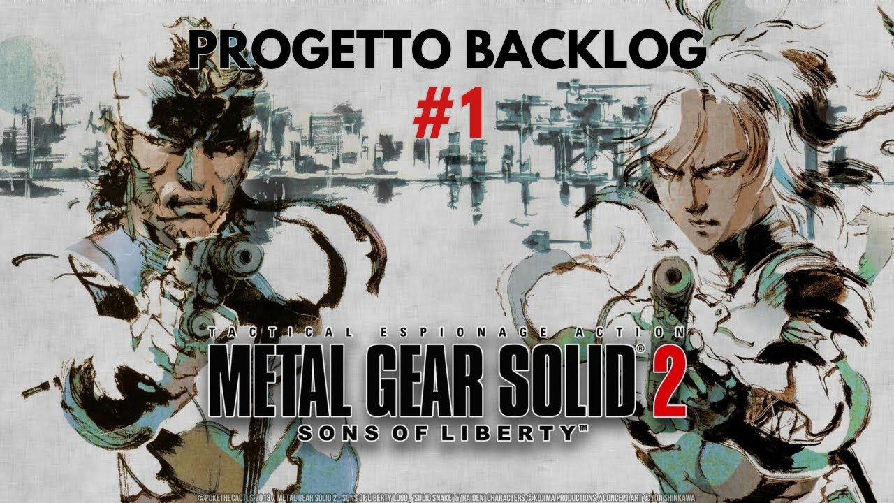 Snake is BACK | Metal Gear Solid 2 #1 | Progetto Backlog