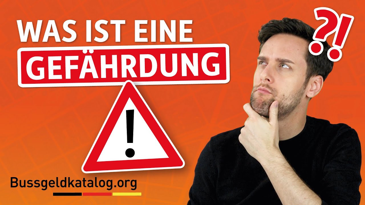Was gilt als Gefährdung im Straßenverkehr? 💀💀💀