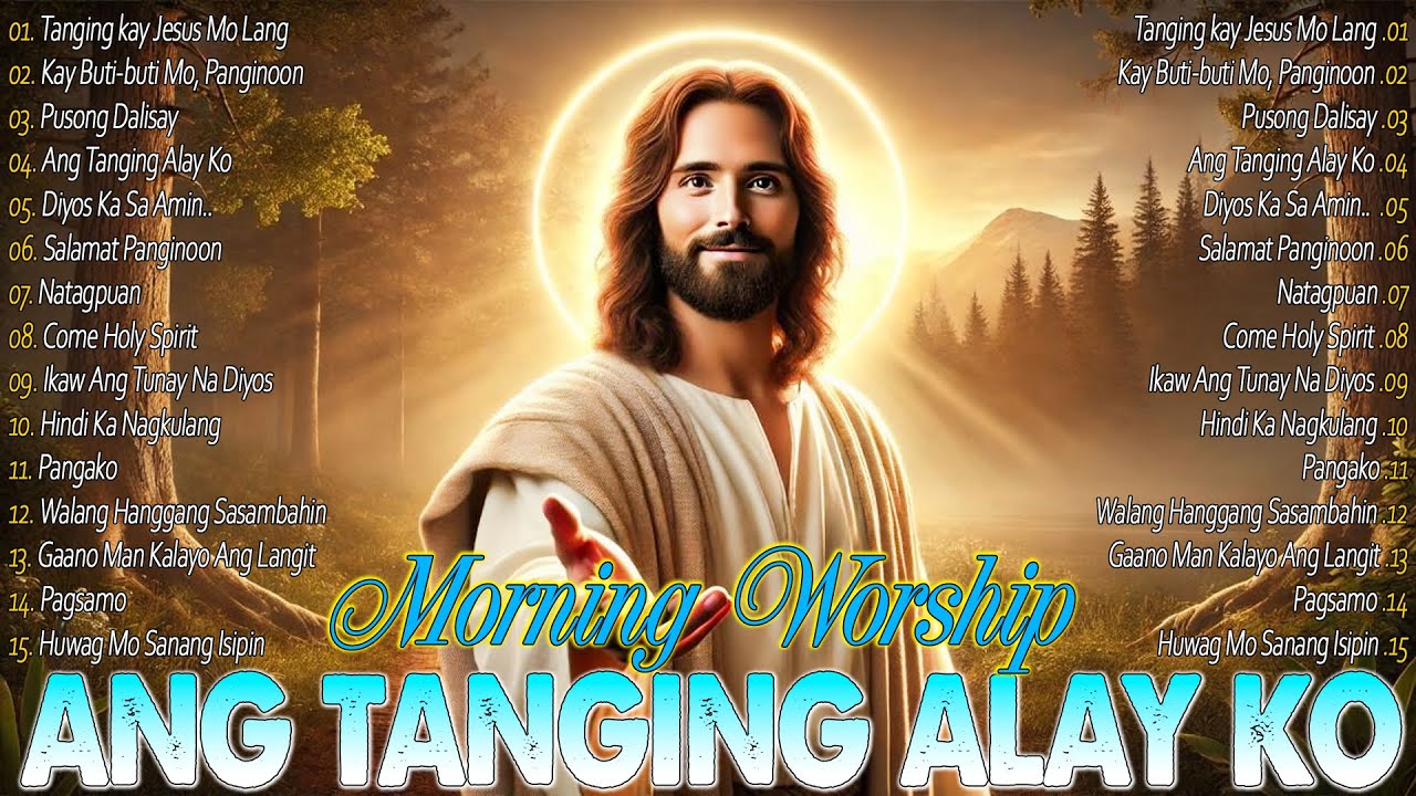 Morning Tagalog Christian Worship Songs 2025 ✝️ Kay Butibuti Mo Panginoon ✝️ Best Tagalog Jesus Song
