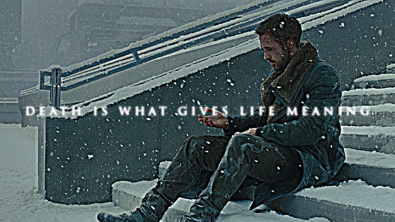 Death is what gives life meaning.