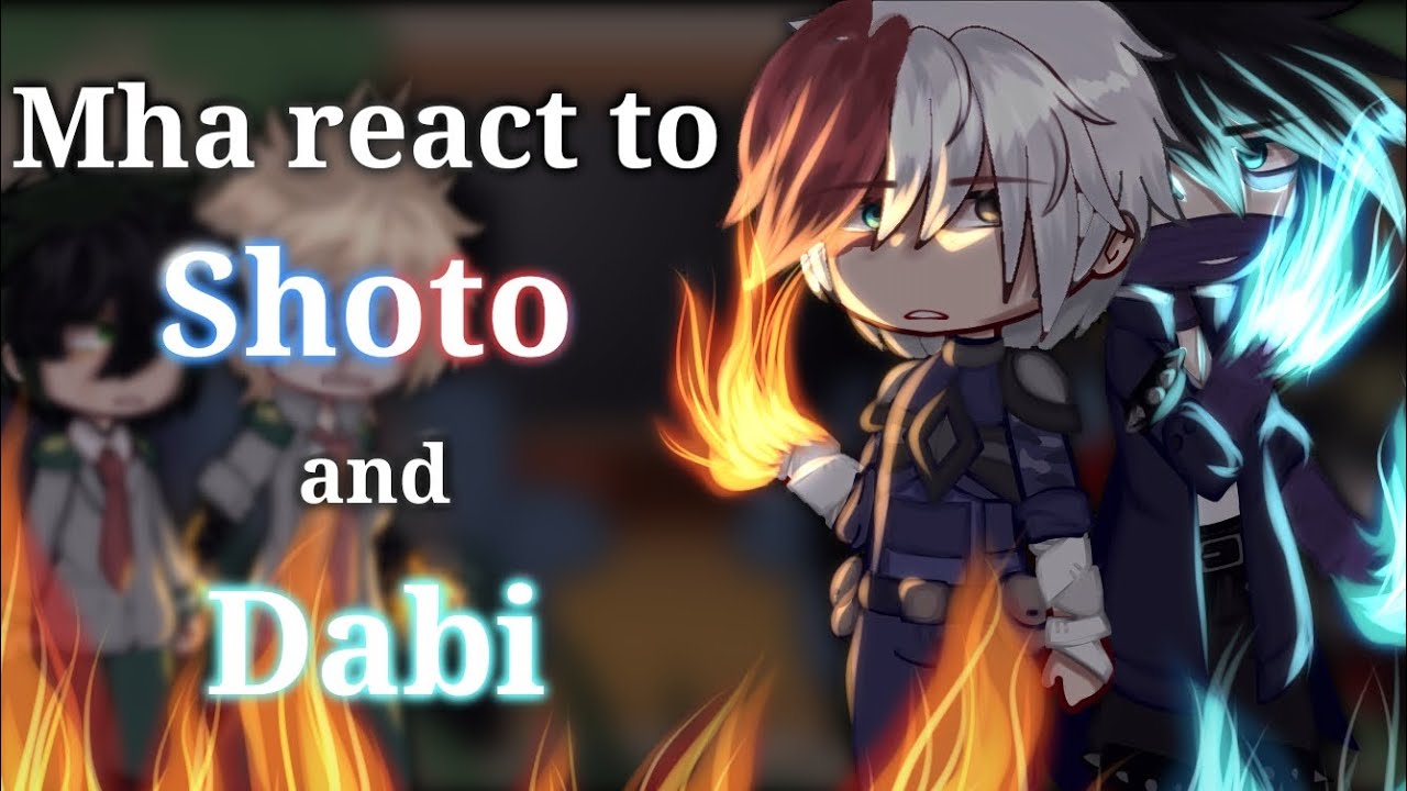 || Mha react to Shoto and Dabi || My AU || 14 Days nah 💀 || #gacha #dabi #shoto #fyp