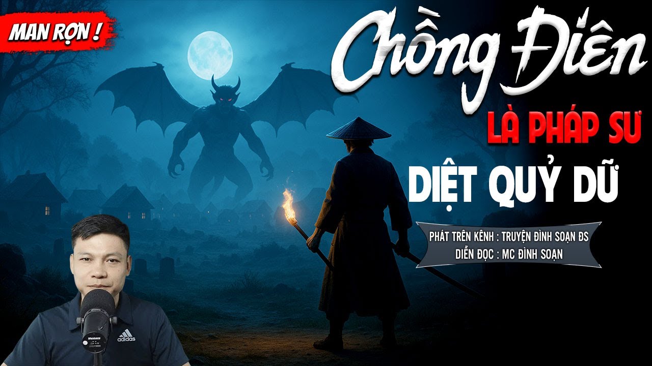 CHỒNG ĐIÊN LÀ PHÁP SƯ DIỆT QUỶ DỮ - truyện ma mới nhất 2025 | truyện ma tâm linh MC ĐÌNH SOẠN kể lại