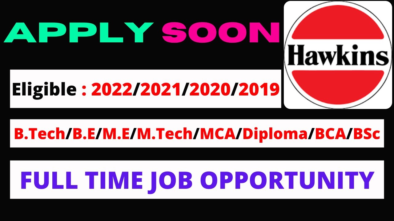 Hawkins Recruitment For 2022/2021/2020/2019 Passed Outs | Full Time Jobs | Jobs