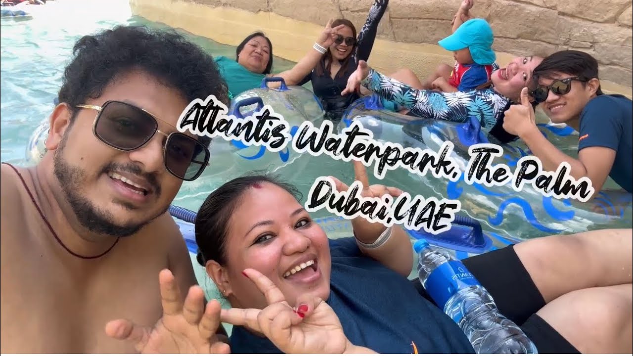 Family Outing at Atlantis Aquaventure The Palm Dubai🇦🇪