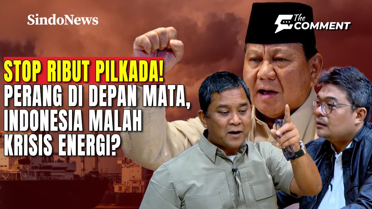 STOP RIBUT PILKADA! Ancaman Perang di Depan Mata, Indonesia Malah Krisis Energi? | The Comment|21/01