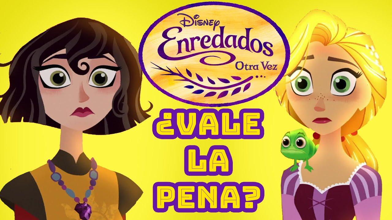 Enredados: La serie ¿Vale la pena?