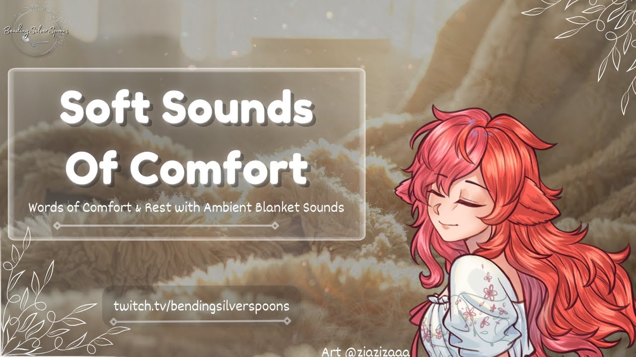 Soft Sounds of Comfort: Ambient Blankets & Words of Affirmation-BendingSilverSpoons
