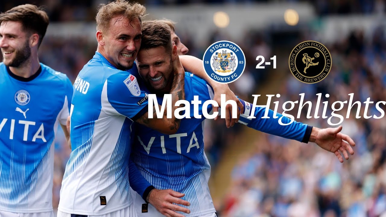 Stockport County Vs Burton Albion - Match Highlights - 23.08.25