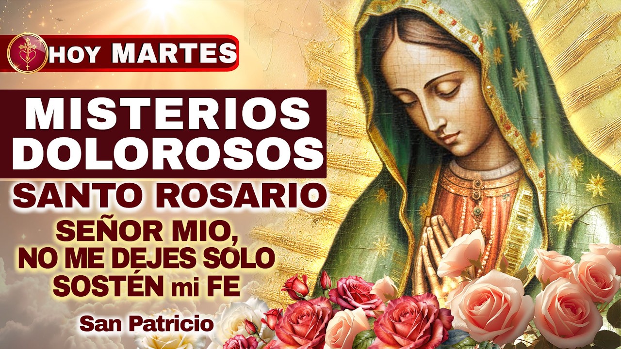 Santo Rosario HOY Mar 17 Mar 2026 🌹Dolorosos — Jesús se acerca al corazón cansado | No pierdas la fe