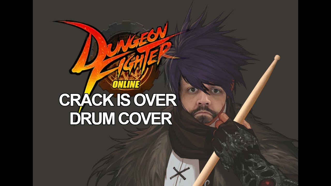 [Dungeon Fighter Online] Crack Is Over - Drum Cover