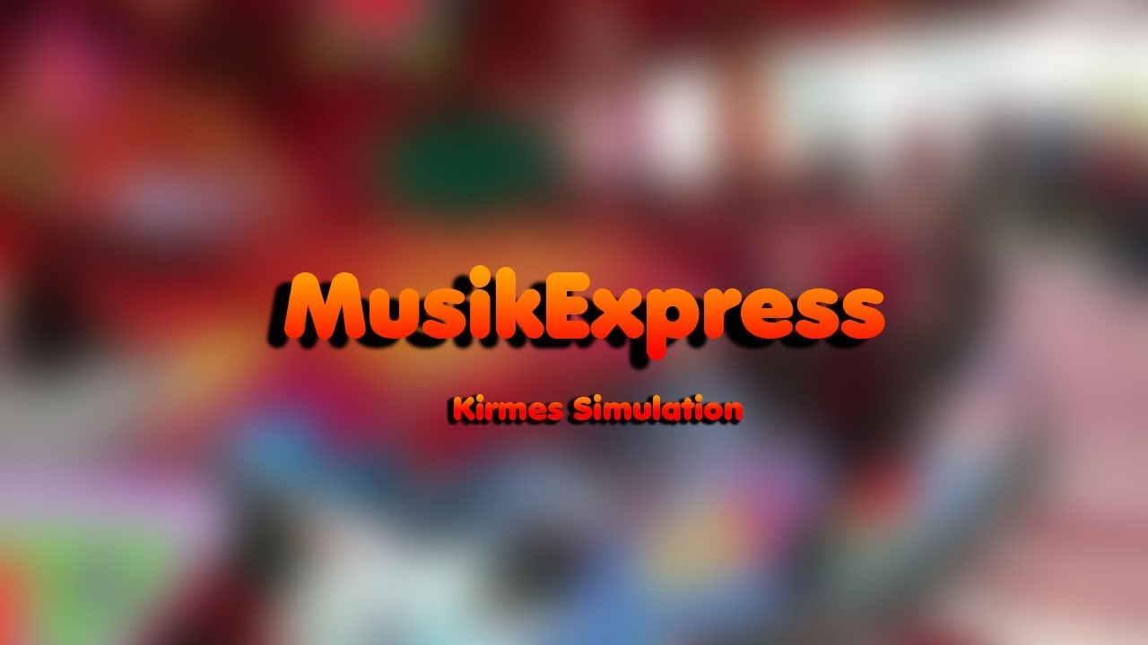 MusikExpress | Kirmes Simulation [OFFRIDE]