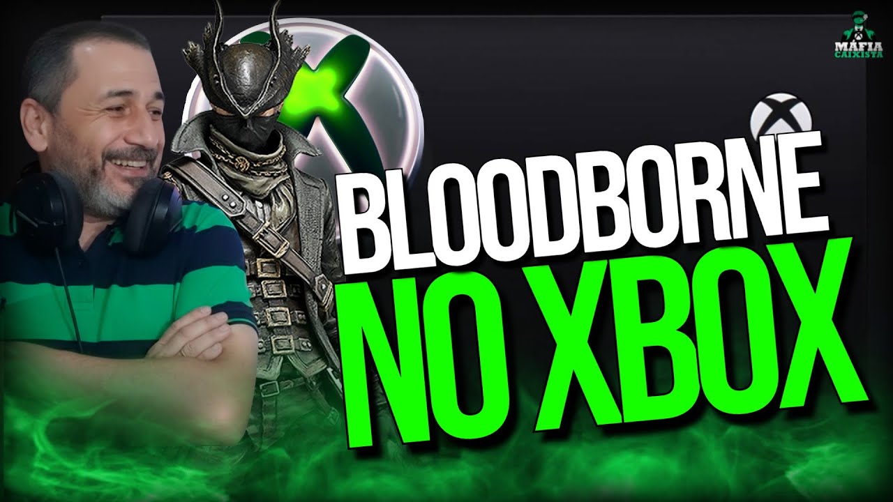 BOMBA! BLOODBORNE no XBOX é PUT4RI4!