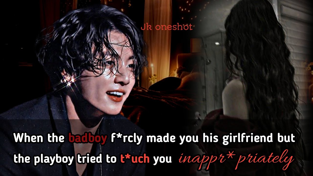 When the badboy got obs*ssed with you & made you his girlfriend but you are scared of him Jungkookff