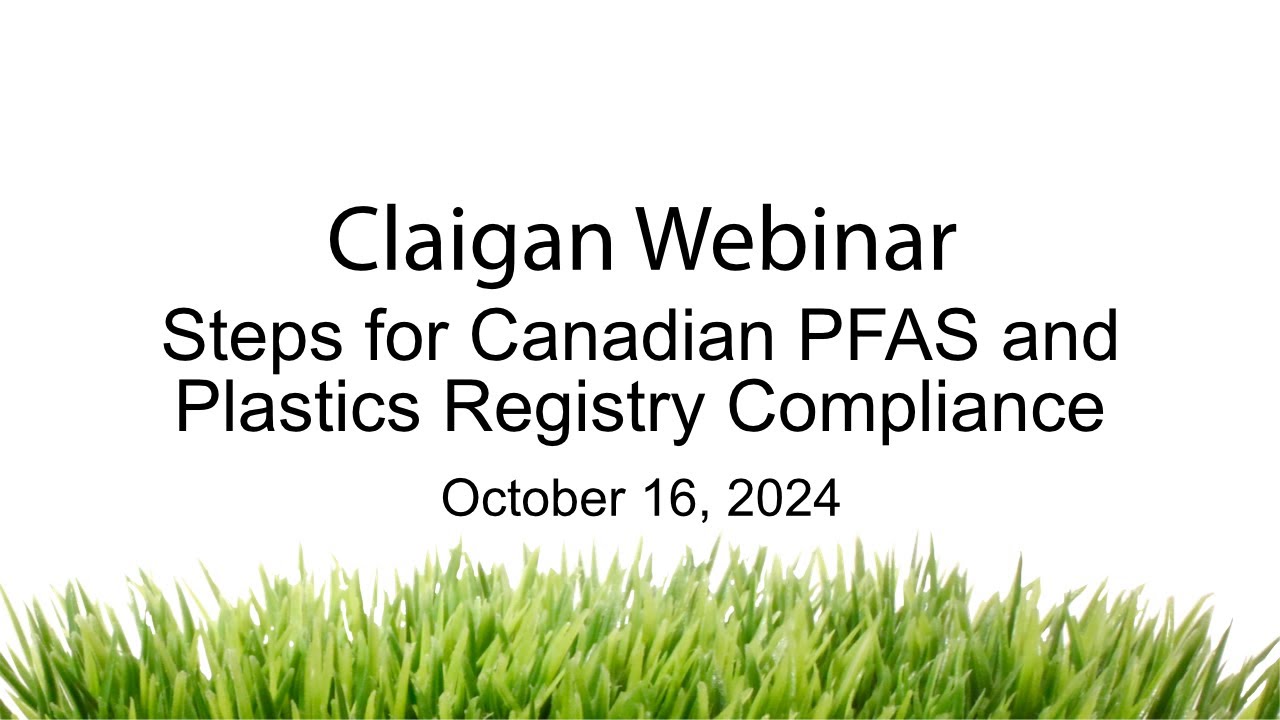 Claigan Webinar   Steps for Canada PFAS and Plastics Registry Compliance   Oct 16 2024