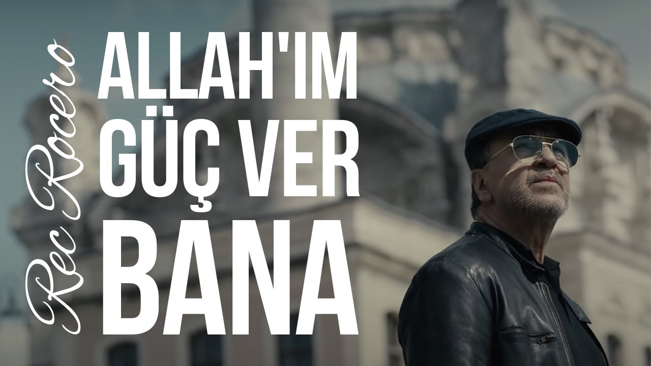 Rec Rocero - Allah'ım G&uuml;&ccedil; Ver Bana (4K Video Klip)