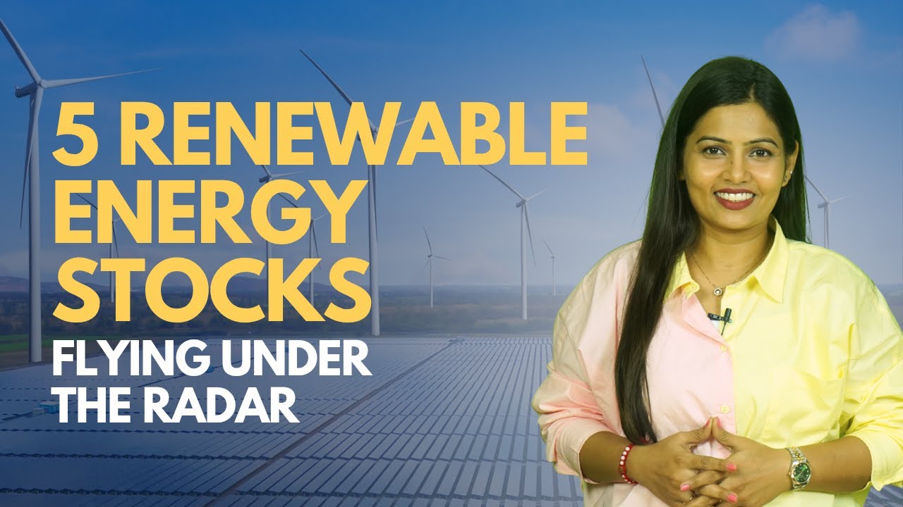 5 Renewable Energy Stocks Flying Under the Radar