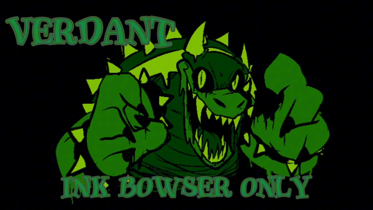 Friday Night Funkin Verdant - Ink Bowser Vocals Only