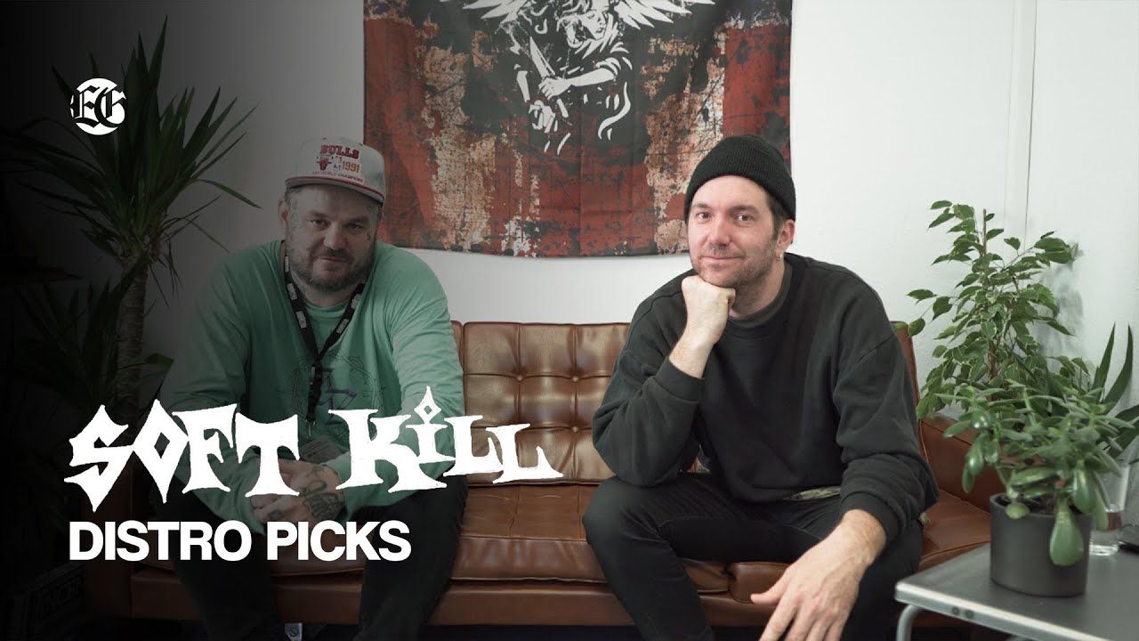 SOFT KILL - Evil Greed’s Distro Picks
