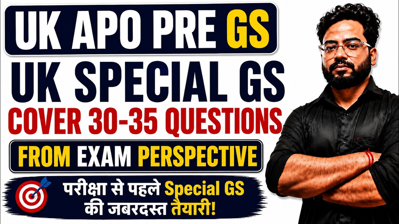 UK APO PRE 2026 🔥 Special GS | 30-35 Questions की तैयारी | Uttarakhand APO 2026 | Most Important GS