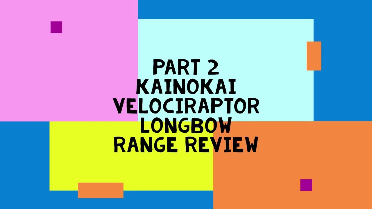 Part 2 Kainokai Velociraptor Longbow