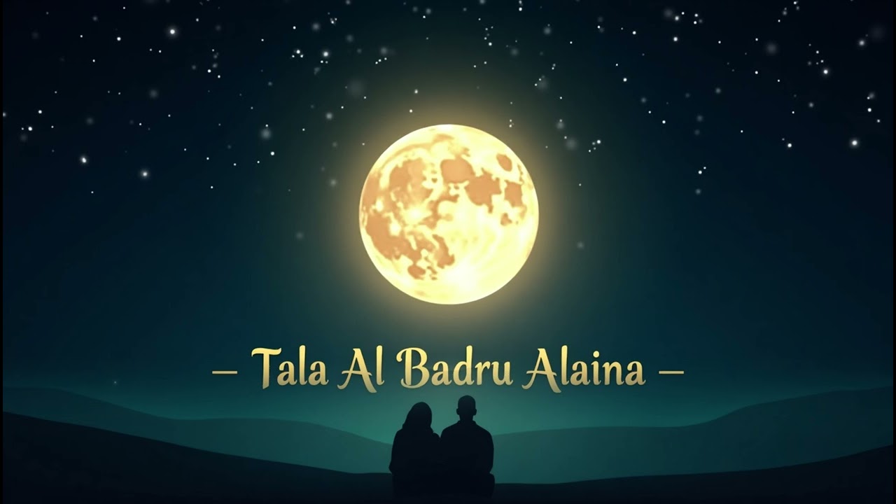 Tala Al Badru Alaina | طلع البدر علينا | The Timeless Nasheed of Light & Hope