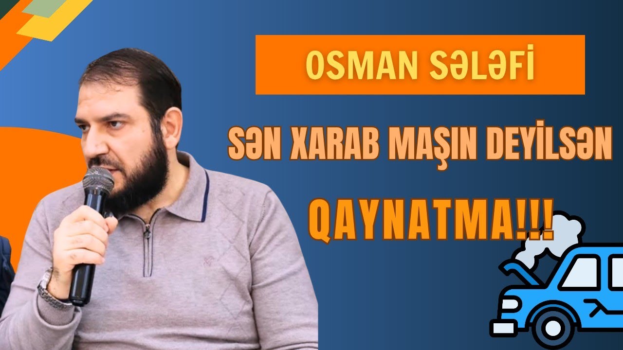 Sən xarab maşın deyilsən: “Qaynatma” | Osman Sələfi | @OsmanSelefi 