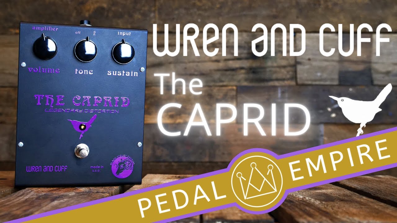 Wren And Cuff 'The CAPRID' - Pedal Empire