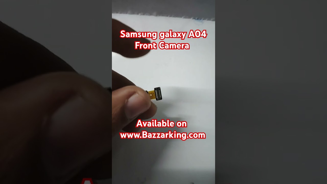 Samsung galaxy A04 Front Camera Replacement | Very affordable price on Bazzarking.com